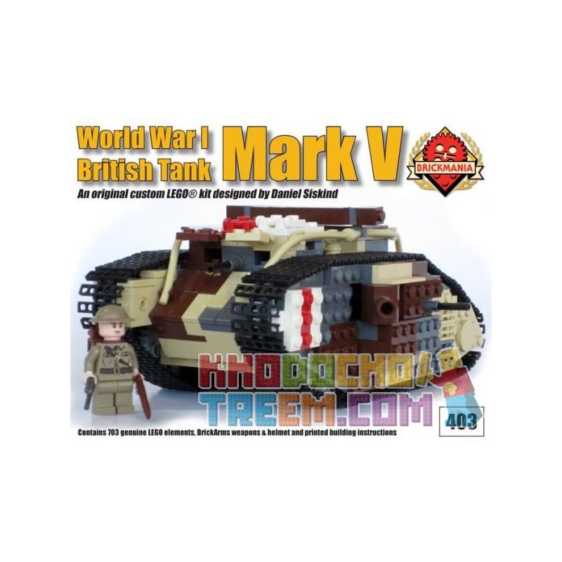 BRICKMANIA 403 non  ĐÁNH DẤU XE TĂNG V bộ đồ chơi xếp lắp ráp ghép mô hình Military Army MARK V Quân Sự Bộ Đội 703 khối