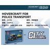 JIESTAR 54105 non  UNIVERSAL CITY VẬN CHUYỂN THUYỀN BƠM HƠI CỦA CẢNH SÁT bộ đồ chơi xếp lắp ráp ghép mô hình HOVERCRAFT FOR POLICE TRANSPORT Thành Phố 135 khối